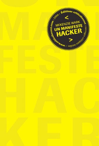 Un manifeste hacker version francophone internationale dans un design de gallien guibert

McKenzie Wark

Un manifeste Hacker est un essai radical après le politique, une épopée post-révolutionnaire des temps actuels, écrite sous la forme d&#8217;aphorismes chargés d&#8217;énergie et d&#8217;ironie. Un plagia critique des configurations du passé, jusqu&#8217;à la métamorphose émergente qui les dépasse. Ce n&#8217;est pas demain ni nulle part, ce n&#8217;est pas l&#8217;utopie mais l&#8217;atopie - l&#8217;immanence d&#8217;une situation&#160;:  c&#8217;est aujourd&#8217;hui, partout&#8230;
